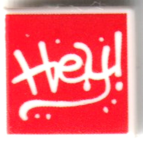Visuel indicatif Rebrickable de Tuile 1 x 1 avec motif imprimé blanc 'Hey!' sur fond rouge (Tile 1 x 1 with White 'Hey!' on Red Background Print)