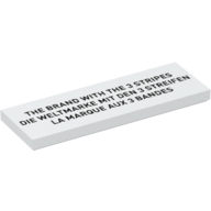 Visuel indicatif Rebrickable de Tuile 2 x 6 avec 'THE BRAND WITH THE 3 STRIPES', 'DIE WELTMARKE MIT DEN 3 STREIFEN', 'LA MARQUE AUX 3 BANDS' imprimé (Tile 2 x 6 with 'THE BRAND WITH THE 3 STRIPES', 'DIE WELTMARKE MIT DEN 3 STREIFEN', 'LA MARQUE AUX 3 BANDS' Print)