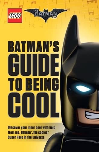 Le film LEGO Batman: le guide de Batman pour être cool (The LEGO Batman Movie: Batman's Guide to Being Cool)