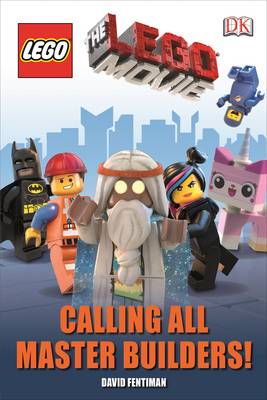 Dk readers niveau 1: le film LEGO: appeler tous les maîtres constructeurs (DK Readers Level 1: The LEGO Movie: Calling All Master Builders)