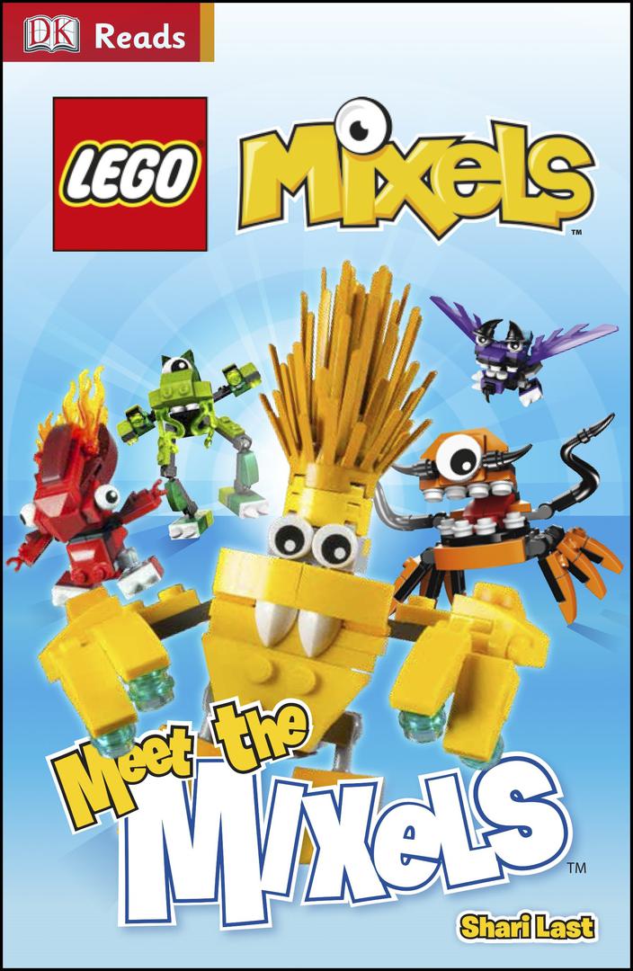 Dk readers niveau 1: mixels: rencontrez les mixels (DK Readers Level 1: Mixels: Meet The Mixels)