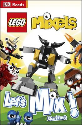 Dk readers niveau 1: mixels: mélangeons (DK Readers Level 1: Mixels: Let's Mix)